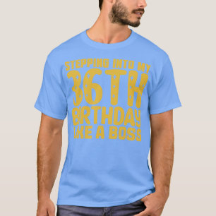 Camiseta Passando Para O Meu 36º Aniversário Como Um Chefe