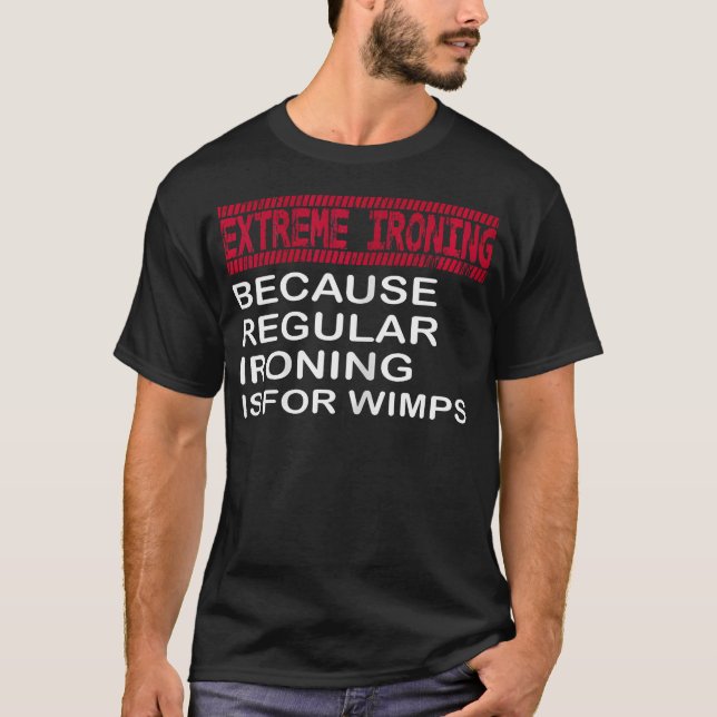 Camiseta Passar a ferro extremo porque passar a ferro regul (Frente)