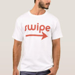 Camiseta Passar para a direita<br><div class="desc">Se quiser sair com ela, passe para a direita!</div>