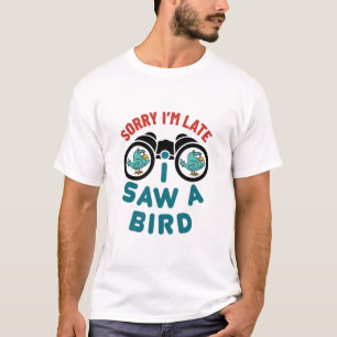 Camiseta Pássaro a ver, desculpa, estou atrasado, vi um p