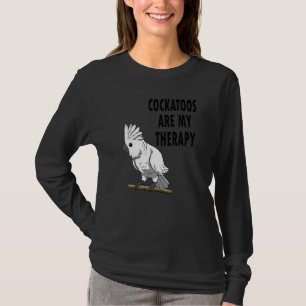 Camiseta Pássaro Exótico Dizendo Cockatoas Como Terapia