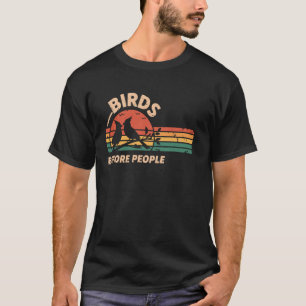 Camiseta Pássaros Antes das Pessoas Amante de Pássaros Obse