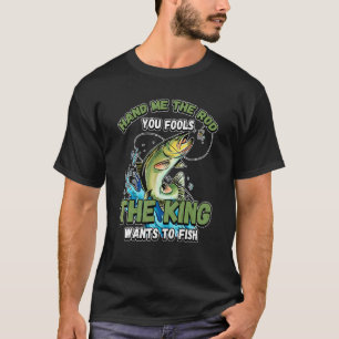 Camiseta Passe-me A Cana Vocês Tolos O Rei Quer Pescaria N