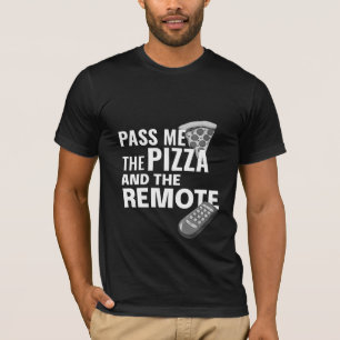 Camiseta Passe-me a Pizza e o Remoto