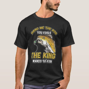 Camiseta Passe-me a Vara seus Tolos o Rei Quer Pescar N