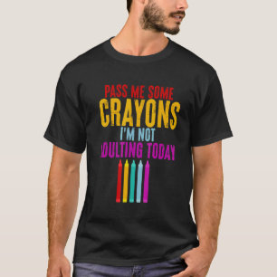 Camiseta Passe-me alguns cretinos que não estou a adultar h
