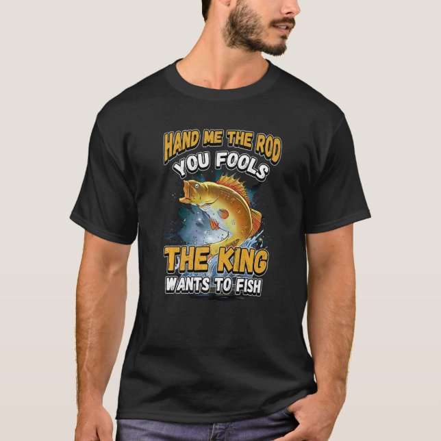 Camiseta Passe-Me O Rod... Você Põe O Rei A Pescar. (Frente)