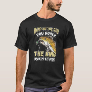 Camiseta Passe-Me O Rod... Você Põe O Rei A Pescar.