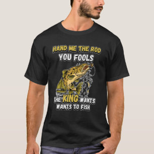 Camiseta Passe-Me O Rod... Você Põe O Rei A Pescar.