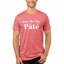 Camiseta 'Passe o Pâté' para Amantes de Comida