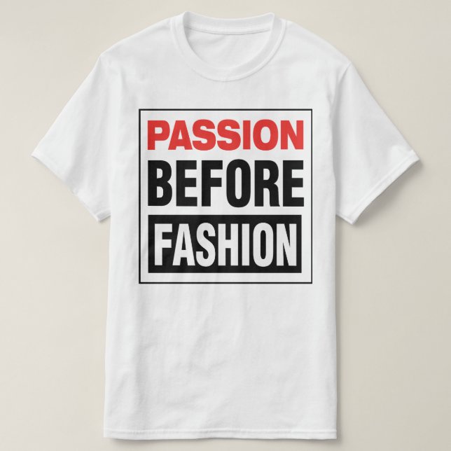 Camiseta Passion Before Fashion (Frente do Design)