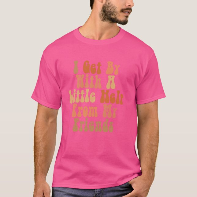 Camiseta Passo Com Uma Ajuda Dos Meus Amigos (Frente)