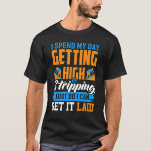 Camiseta Passo O Meu Dia A Obter Um Alto Roofer