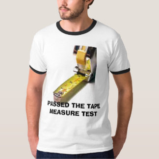 CAMISETA PASSOU A FITA MÉTRICA DO TESTE