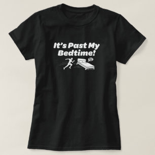 Camiseta Passou a minha hora de dormir!