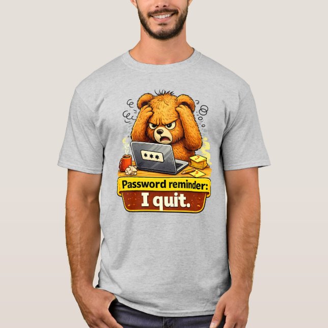Camiseta Password Reminder I Quit Funny Teddy Bear T-Shirt (Frente)