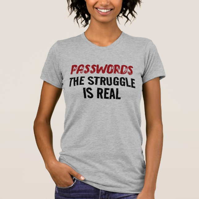 CAMISETA “PASSWORDS” THE STRUGGLE IS REAL (Frente)
