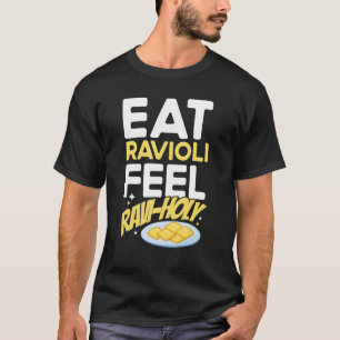 Camiseta Pasta come Ravioli Sente Ravi Sagrado Pun Pasta Ra