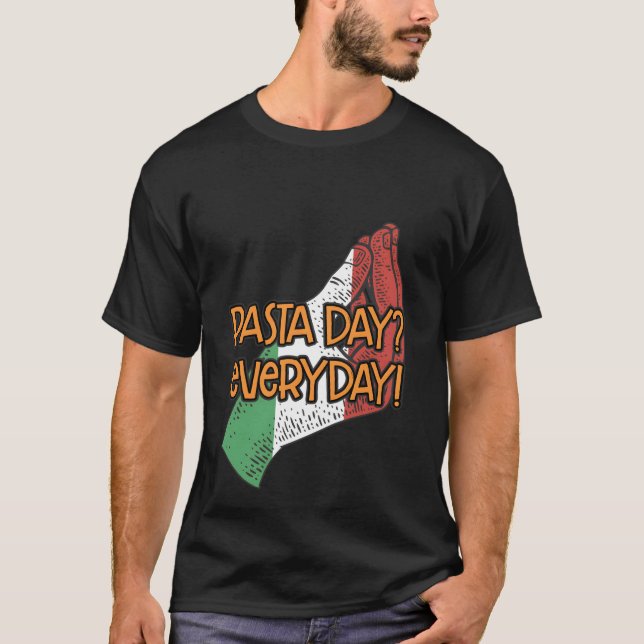 Camiseta Pasta Dia todo Engraçado Humor Italiano Itália Ita (Frente)