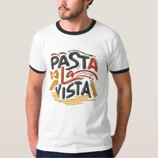 Camiseta "Pasta La Vista."