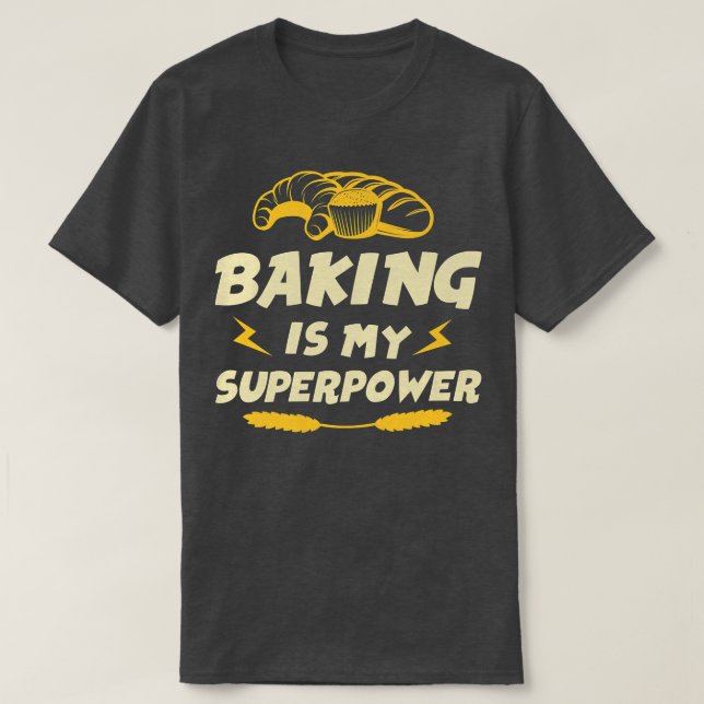 Camiseta Pasteleiro Baking É Minha Superpotência 2462 (Frente do Design)