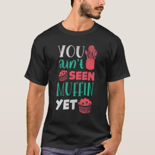 Camiseta Pasteleiro cozinhando padeiro Você ainda não viu M