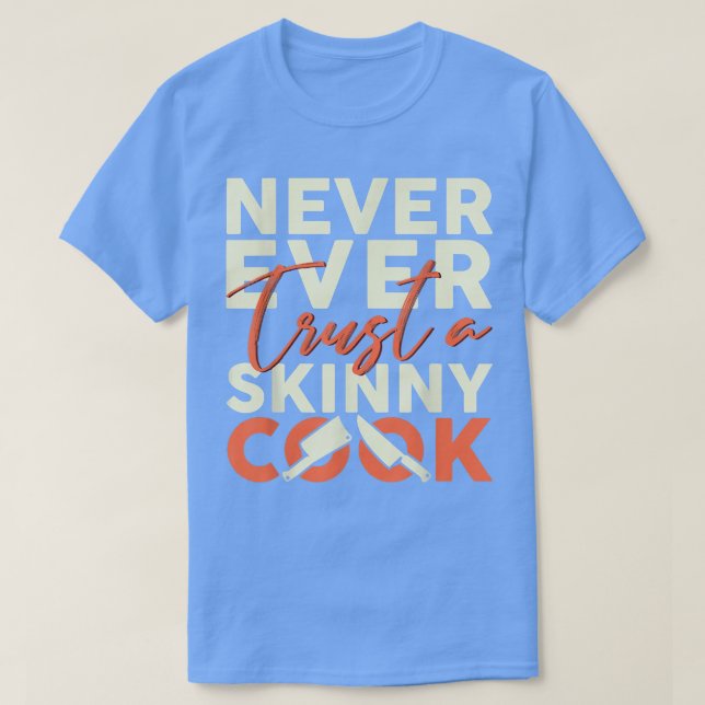 Camiseta Pasteleiro Gourmet Commef Nunca Confie Em Uma Cois (Frente do Design)