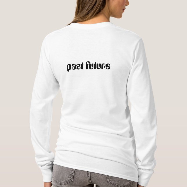 Camiseta pastfuturenow (Verso)