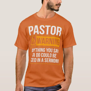 Camiseta Pastor Avisando Qualquer Coisa Que Você Dizer Pode