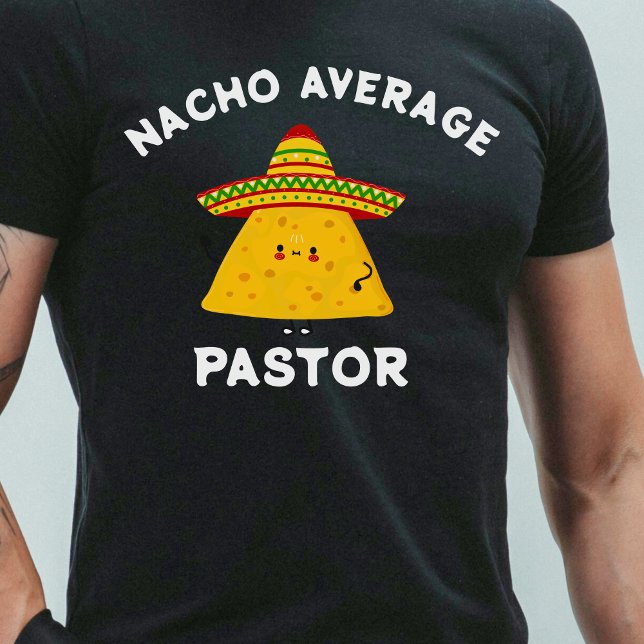 Camiseta Pastor Médio Nacho Cinco de Maio Cristão (Nacho Average Pastor Christian Cinco de Mayo T-Shirt)