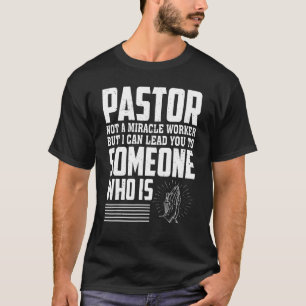Camiseta Pastor Não É Um Trabalhador Milagroso, Mas Posso L