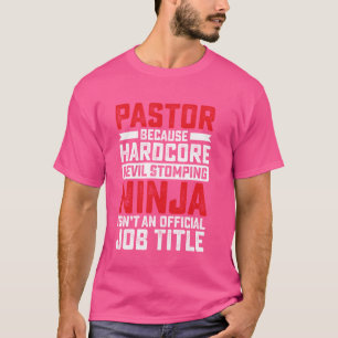 Camiseta Pastor Porque Demônio Ninja Isnu2019t an O