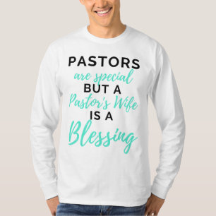 Camiseta Pastores são especiais, mas a esposa de um pastor
