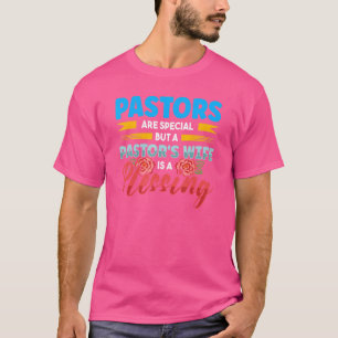 Camiseta Pastores são Esposa de Pastor Especial é Bênção