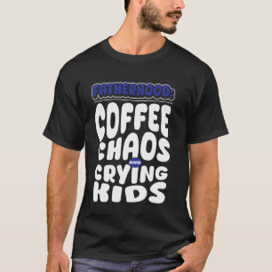 Camiseta Paternidade Café Caos Crianças Chorando Amante de 