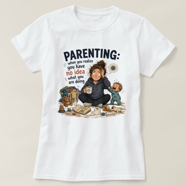 Camiseta Paternidade quando você percebe que não tem ideia (Frente do Design)