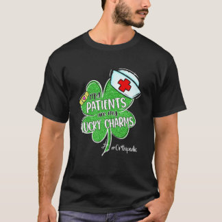 Camiseta Patients Are Lucky Charms Orthopedic Nurse St Patr