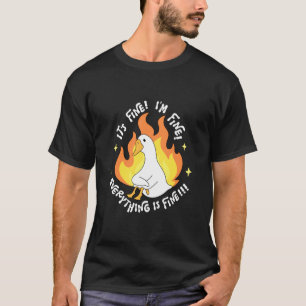 Camiseta Pato Engraçado em Chamas Está Tudo Bem Estou Bem T