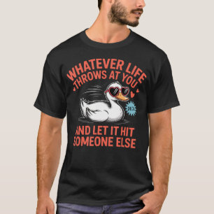 Camiseta Pato sarcástico engraçado seja o que a vida lhe at