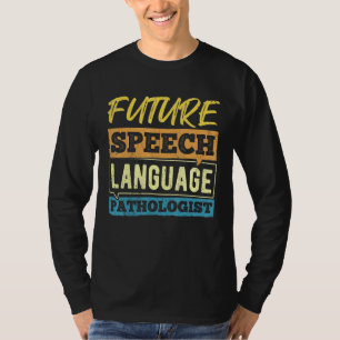 Camiseta Patologista da língua de fala do futuro - físio mé
