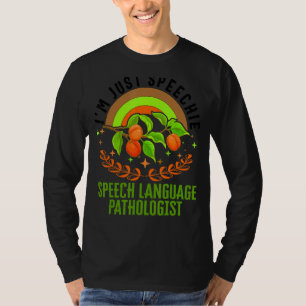 Camiseta Patologista de Língua de Discurso Eu sou apenas Sp