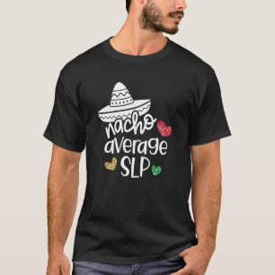 Camiseta Patologista de Linguagem de Slp Média Nacho