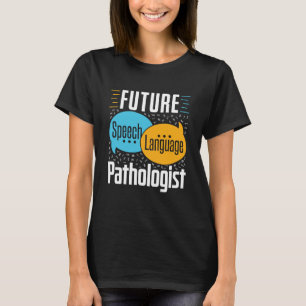 Camiseta Patologista do Idioma Futuro SLP