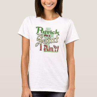 Camiseta Patrick era um santo, aint de I!