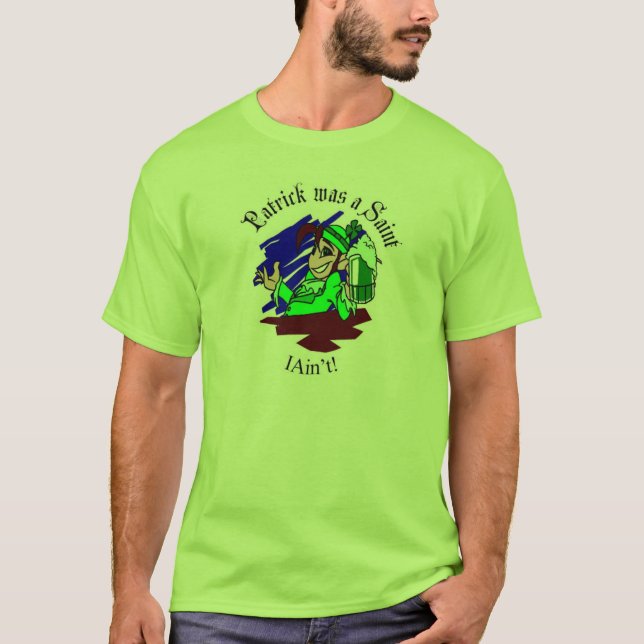 Camiseta Patrick era um santo - eu não sou! (Frente)