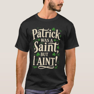 Camiseta Patrick Era Um Santo, Mas Eu Não