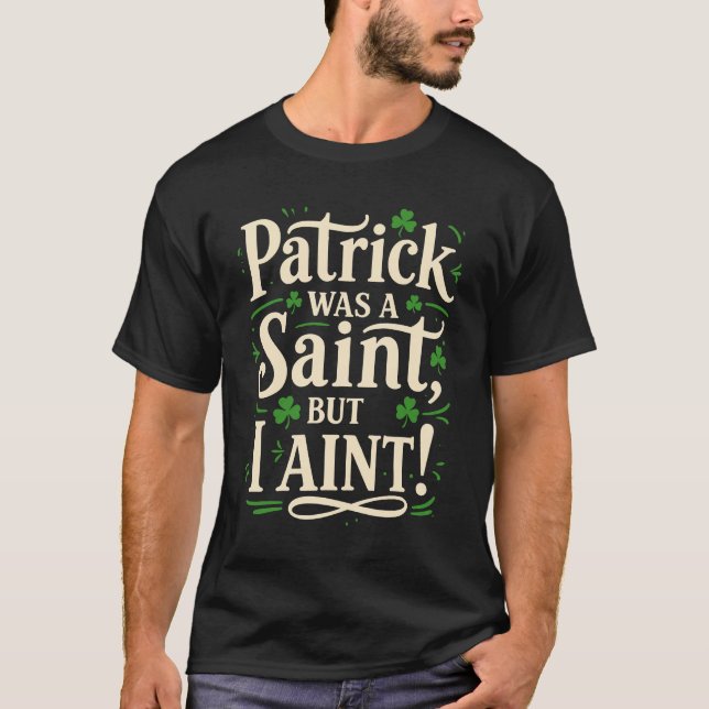 Camiseta Patrick Era Um Santo, Mas Eu Não (Frente)