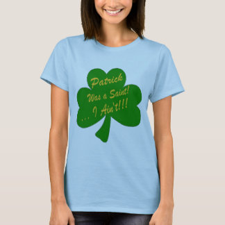 Camiseta Patrick era um santo… que eu não sou!
