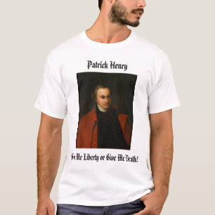 Camiseta Patrick Henry, Patrick Henry, dá-me a liberdade o
