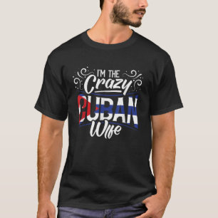 Camiseta Patrimônio Cubano Eu sou a louca Esposa Cubana Raí